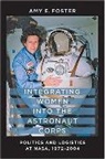 Amy E Foster, Amy E. Foster, Amy E. (Associate Professor Foster - Integrating Women Into the Astronaut Corps