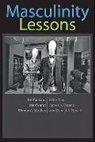 James V. Catano, James V. (EDT)/ Novak Catano, James V. (Louisiana State University) Nova Catano, James V. Novak Catano, James V. Catano, James V. (Louisiana State University) Catano... - Masculinity Lessons