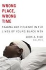 John A. Rich, John A Rich, John A. Rich, John A. (Professor and Chair Rich, Rich John A. - Wrong Place, Wrong Time