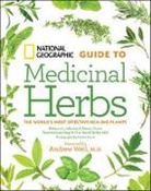 Tieraona Low Dog, Steven Foster, Rebecca Johnson, Rebecca L. Johnson, David Kiefer, Tieraona Low Dog... - National Geographic Guide to Medicinal Herbs
