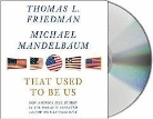 Thomas L. Friedman, Thomas L./ Mandelbaum Friedman, Michael Mandelbaum, Jason Culp - That Used to Be Us
