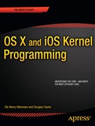 Douglas Clarke, Ole Henr Halvorsen, Ole Henry Halvorsen, Jonathan Levine - OS X and iOS Kernel Programming