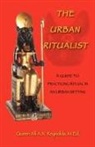 Queen Afi a. N. M. Ed Reynolds - The Urban Ritualist