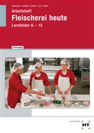 Brombac, C. Brombach, Christine Brombach, Christin Dr Brombach, Christine Dr Brombach, Christine Dr. Brombach... - Fleischerei heute, Lernfelder 6 bis 13, Arbeitsheft mit eingedruckten Lösungen