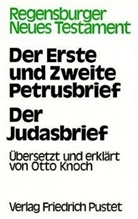 Jost Eckert, Otto Knoch - Regensburger Neues Testament: Der Erste und Zweite Petrusbrief - Der Judasbrief