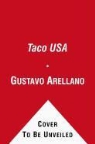 Gustavo Arellano - Taco USA
