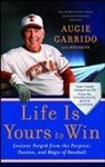 Augie Garrido, Augie/ Costner Garrido - Life Is Yours to Win