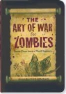 Madame Cadavre Exquis, Suzanne/ Reynolds Schwalb, Rene J. Smith, Sun Tzumbie, Bruce Waldman, Inc Peter Pauper Press - The Art of War for Zombies