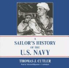Thomas J. Cutler, Malcolm Hillgartner - A Sailor's History of the U.S. Navy (Hörbuch)