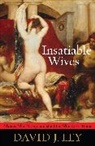 David Ley, David J Ley, David J. Ley - Insatiable Wives