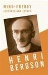 Henri Bergson - Mind-Energy - Lectures and Essays