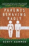 Scott Gummer - Parents Behaving Badly