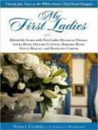 Nancy Clarke, Christie Matheson, Nancy Clarke - My First Ladies: Twenty-Five Years as the White House Chief Floral Designer (Audio book)