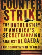 Eric Schmitt, Thom Shanker - Counterstrike: The Untold Story of America's Secret Campaign Against Al Qaeda (Audio book)