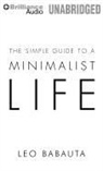 Leo Babauta, Fred Stella - The Simple Guide to a Minimalist Life (Hörbuch)