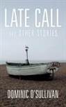 Dominic O'Sullivan - Late Call and Other Stories