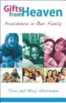 Tom Hartman, Tom And Mary Hartmann - Gifts from Heaven: Providence in Our Family