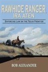 Bob Alexander - Rawhide Ranger, Ira Aten