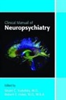Francisco Fernandez, Stuart Yudofsky, Stuart C. (EDT)/ Hales Yudofsky, Robert E. Hales, Robert E. (University of California Davis ) Hales, Stuart C. Yudofsky - Clinical Manual of Neuropsychiatry