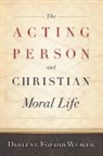 Darlene Fozard Weaver, Darlene Fozard Weaver, Darlene Fozard (Duquesne University) Weaver, Weaver Darlene Fozard - Acting Person and Christian Moral Life
