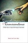 Ronald Cole-Turner, Ronald (EDT) Cole-Turner, Ronald (H. Parker Sharp Professor Cole-Turner, Ronald Cole Turner, Ronald Cole-Turner, Ronald (H. Parker Sharp Professor Cole-Turner - Transhumanism and Transcendence