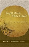 Bai Li, Li Po, Li Po, J. P. Seaton - Bright Moon, White Clouds: Selected Poems of Li Po