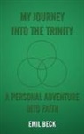 Emil Beck - My Journey into the Trinity