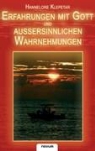 Hannelore Klepetar - Erfahrungen mit Gott und außersinnlichen Wahrnehmungen