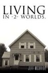 Jeff McBride - Living in -2- Worlds