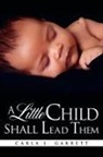 Carla L. Garrett - A Little Child Shall Lead Them