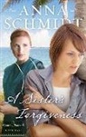 Anna Schmidt - A Sister's Forgiveness