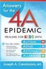 Joseph A Cannizzaro, Joseph A. Cannizzaro - Answers for the 4-A Epidemic: Healing for Kids with Autism, Adhd, Asthma, and Allergies