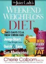 Cherie Calbom - The Juice Lady's Weekend Weight-Loss Diet