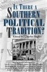 Charles Eagles - Is There a Southern Political Tradition?