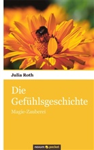 Julia Roth, Julia Roth - Die Gef&uuml;hlsgeschichte
