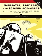 Michael Schrenk - Webbots, Spiders, and Screen Scrapers, 2nd Edition
