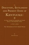 John Filson - The Discovery, Settlement and Present State of Kentucke: And an Essay Towards the Topography, and Natural History of That Important Country