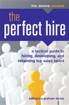 Entrepreneur Press, Katherine Graham-Leviss, Katherine Leviss - The Perfect Hire