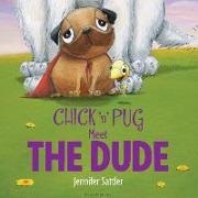 Sattler, Jennifer Sattler, Jennifer Gordon Sattler - Chick 'n' Pug Meet the Dude
