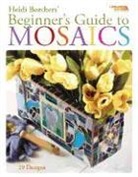 Heidi Borchers, Heidi Borchers - Beginner's Guide to Mosaics
