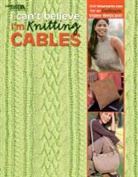 Leisure Arts, Not Available (NA) - I Can't Believe I'm Knitting Cables