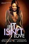 Dwayne S Joseph, Dwayne S. Joseph - If It Isnt Love