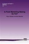Pierre Chandon, Brian Wansink - Is Food Marketing Making Us Fat?