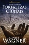 Grupo Nelson, Peter C. Wagner - La destrucción de fortalezas en su ciudad