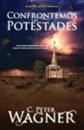C Peter Wagner, C. Peter Wagner, Peter C Wagner, Peter C. Wagner - Confrontemos Las Potestades