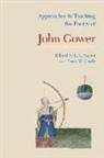 R. F. (EDT)/ Gastle Yeager, Brian W Gastle, Brian W. Gastle, R F Yeager, R. F. Yeager, Robert F Yeager... - Approaches to Teaching the Poetry of John Gower
