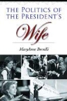 Maryanne Borrelli - The Politics of the President's Wife