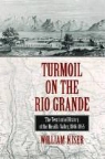 William S. Kiser - Turmoil on the Rio Grande