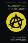 Jacques Ellul, Jacques/ Bromiley Ellul - Anarchy and Christianity
