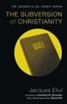 Jacques Ellul - The Subversion of Christianity